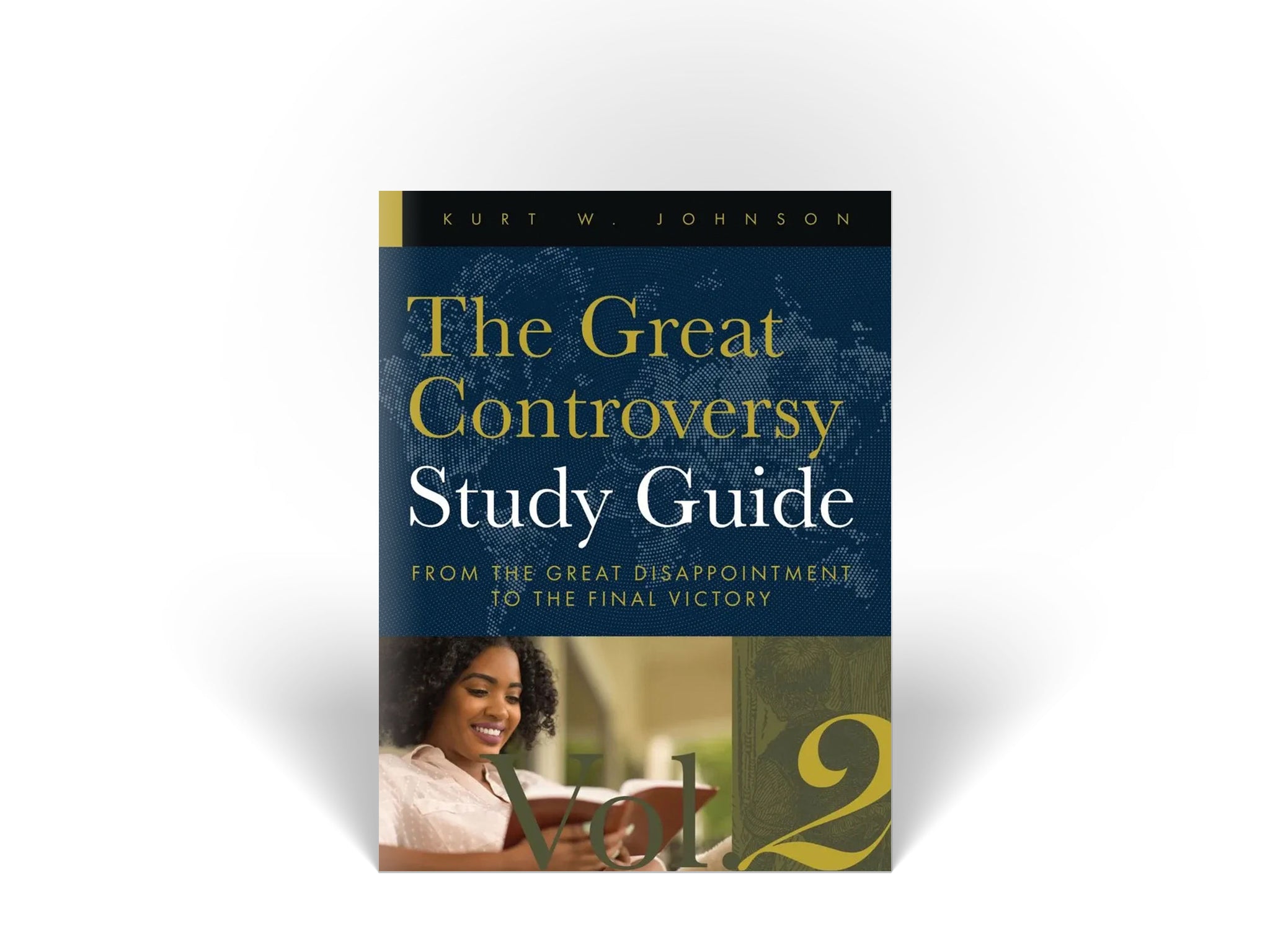 The Great Controversy Study Guide: From the Great Disappointment to the Final Victory (Volume 2)