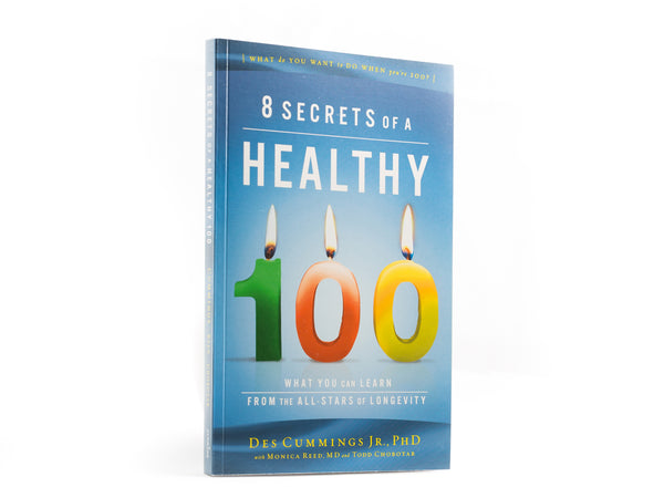 8 Secrets of a Healthy 100 - Book by Dr. Des Cummings, Jr.