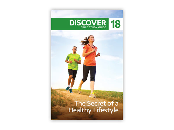 Discover Bible Study Guide #18 - The Secret of a Healthy Lifestyle