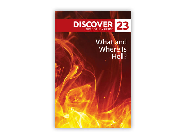 Discover Bible Study Guide #23 - What and Where Is Hell?