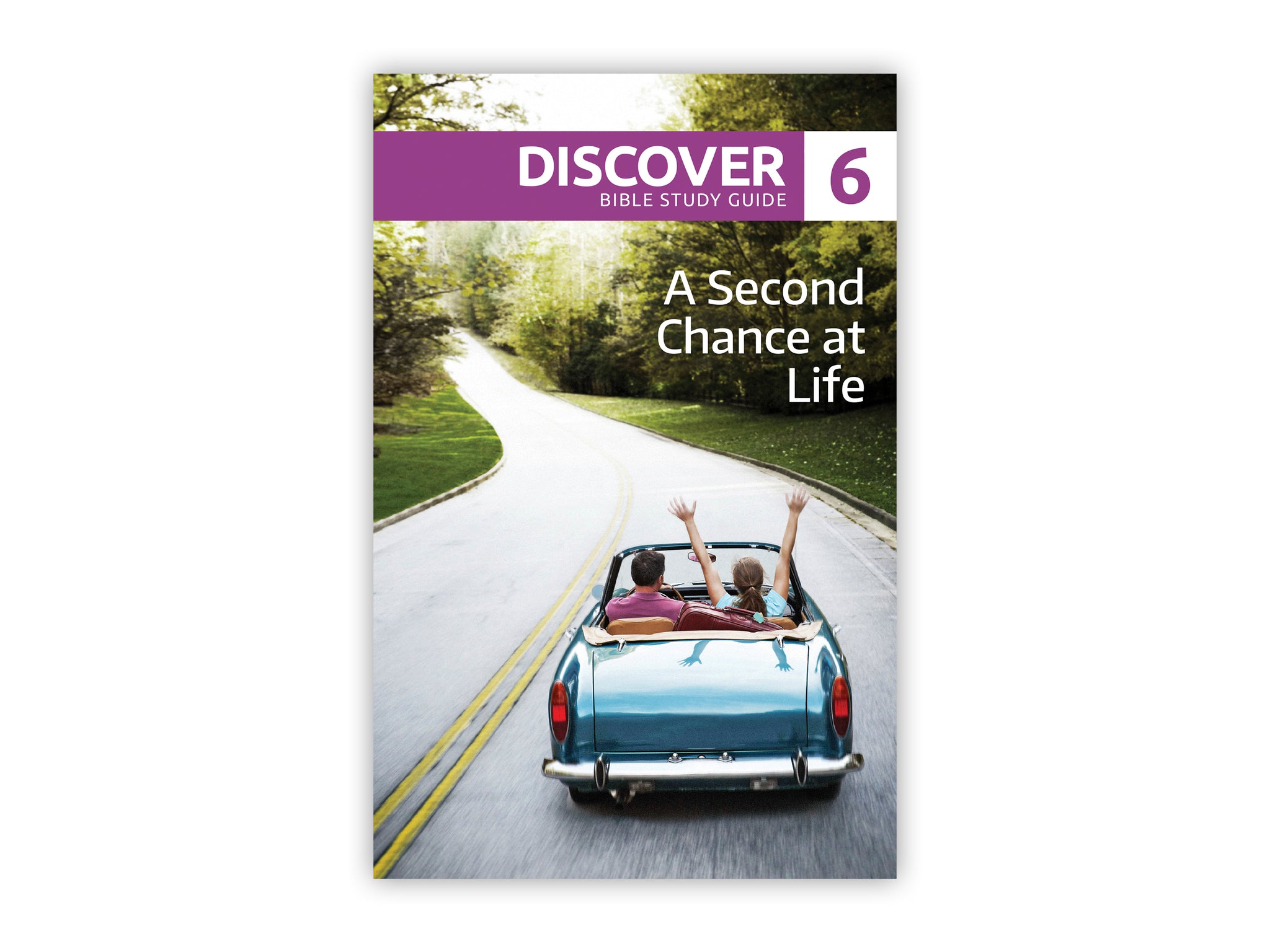 Discover Bible Study Guide #6 - A Second Chance at Life